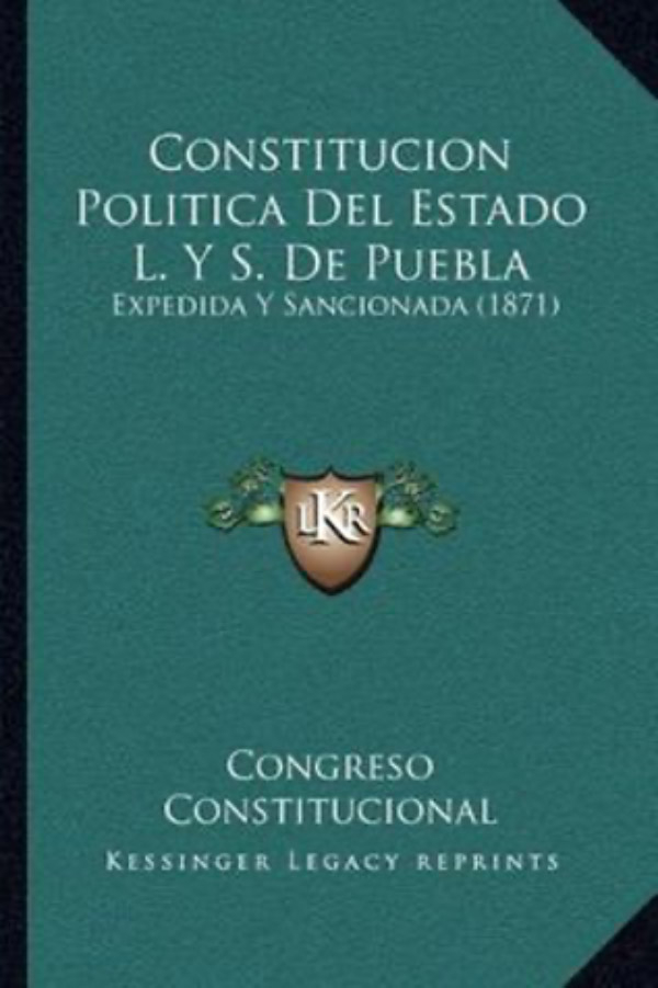 Constitución Políca del Estado L. y S. de Puebla